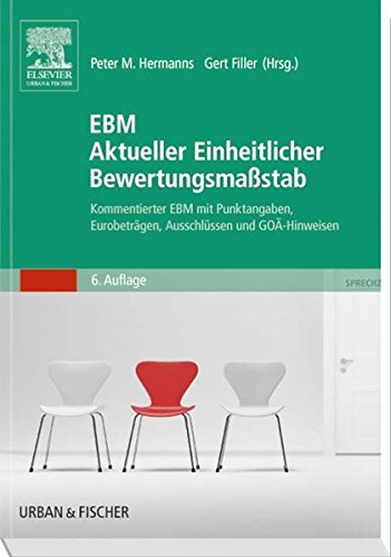EBM: Aktueller Einheitlicher Bewertungsmaßstab Kommentierter EBM mit Punktangaben, Eurobeträgen, Ausschlüssen und GOÄ-Hinweisen Medicine