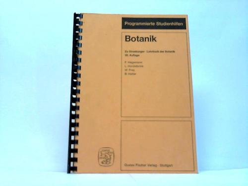 Botanik. Zu Strasburger Lehrbuch der Botanik 30.Auflage. - Reihe: Programmierte Studienhilfen Books