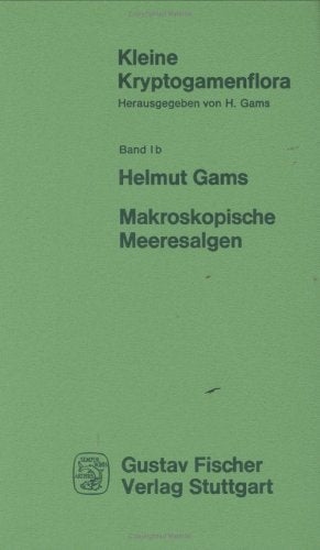 Kleine Kryptogamenflora: Bd. 1, Teil b: Makroskopische Meeresalgen Natural Sciences