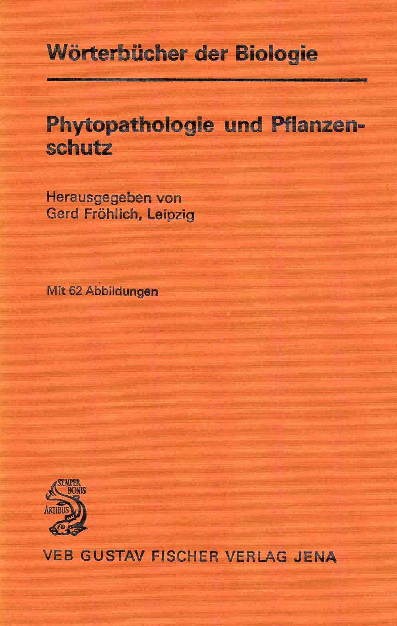 Phytopathologie und Pflanzenschutz: Wörterbücher der Biologie (UTB S (Small-Format): Uni-Taschenbücher) Science