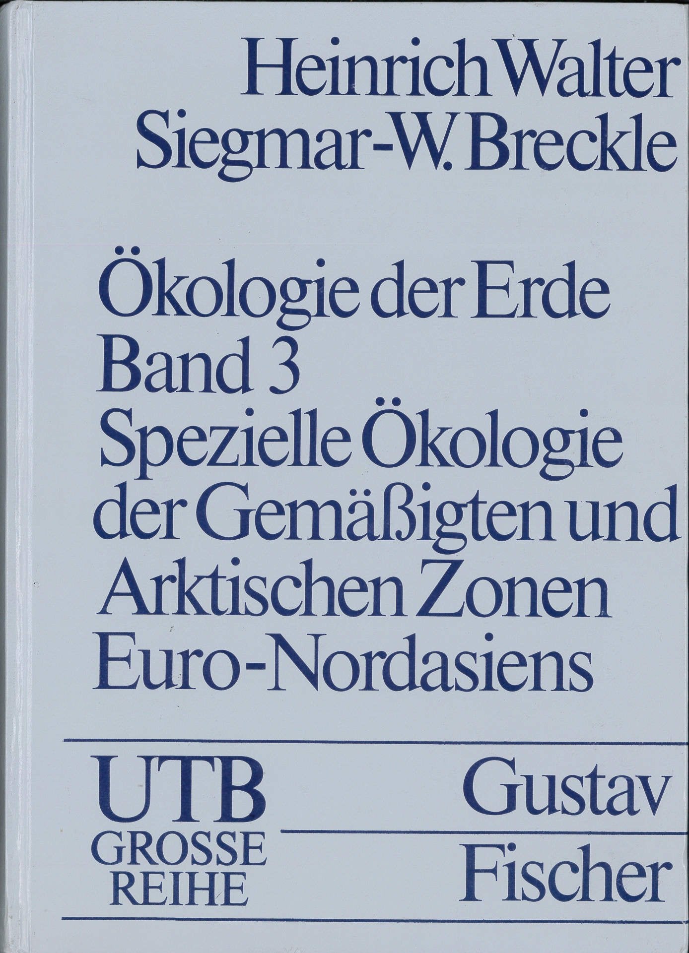 Ökologie der Erde Band 3. Spezielle Ökologie der gemässigten und arktischen Zonen Euro-Nordasiens. Zonobiom VI - IX. Books
