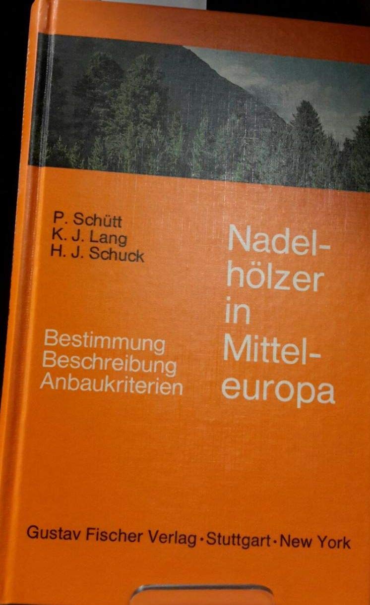 Nadelhölzer in Mitteleuropa. Bestimmung. Beschreibung. Anbaukriterien Natural Sciences