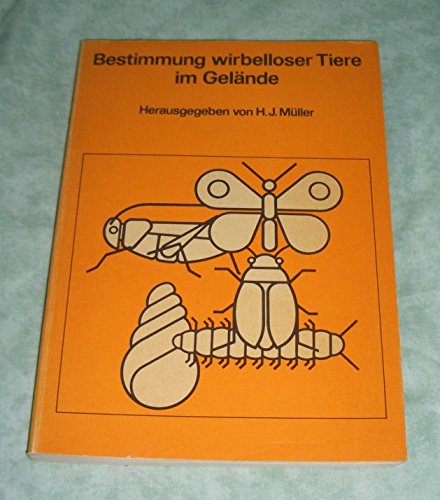 Bestimmung wirbelloser Tiere im Gelände Bildtafeln für zoologische Bestimmungsübungen und Exkursionen Business & Technology