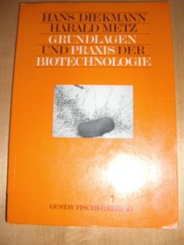 Grundlagen und Praxis der Biotechnologie: Eine Einführung für Naturwissenschaftler und Ingenieure Natural Sciences