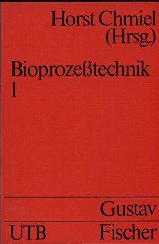Bioprozeßtechnik 1.Einführung in die Bioverfahrenstechnik. ( = UTB, 1597) . Business & Technology