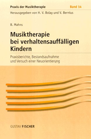 Praxis der Musiktherapie, Bd.14, Musiktherapie bei verhaltensauffälligen Kindern Arts & Music