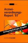 Arzneiverordnungs-Report '97: Aktuelle Daten, Kosten, Trends und Kommentare. Verfügungsbeklagte Ausg. Medicine