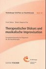 Therapeutischer Diskurs und musikalische Interpretation: Kompetenztheoretische Diagnosen für die Musiktherapie Arts & Music