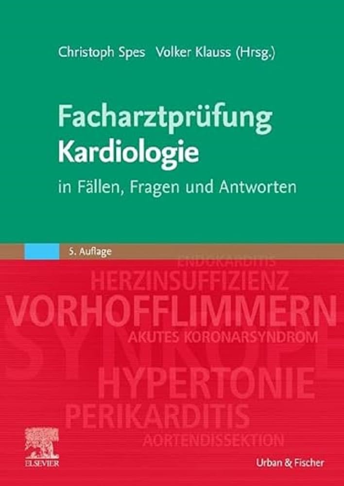 Facharztprüfung Kardiologie: in Fällen, Fragen und Antworten Medicine