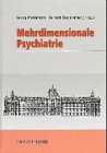 Mehrdimensionale Psychiatrie: Beitr. d. Tagung anläßl. d. 100jähr. Jubiläums d. Universitätsklinik f. Psychiatrie u. Psychotherapie in Tübingen am 4./5. November 1994 Medicine