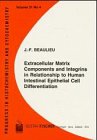Extracellular Matrix Components and Integrins in Relationship to Human Intestinal Epithelial Cell Differentiation (Progress in Histochemistry & Cytochemistry) Medicine