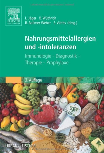 Nahrungsmittelallergien und -intoleranzen: Immunologie - Diagnostik - Therapie - Prophylaxe Medicine