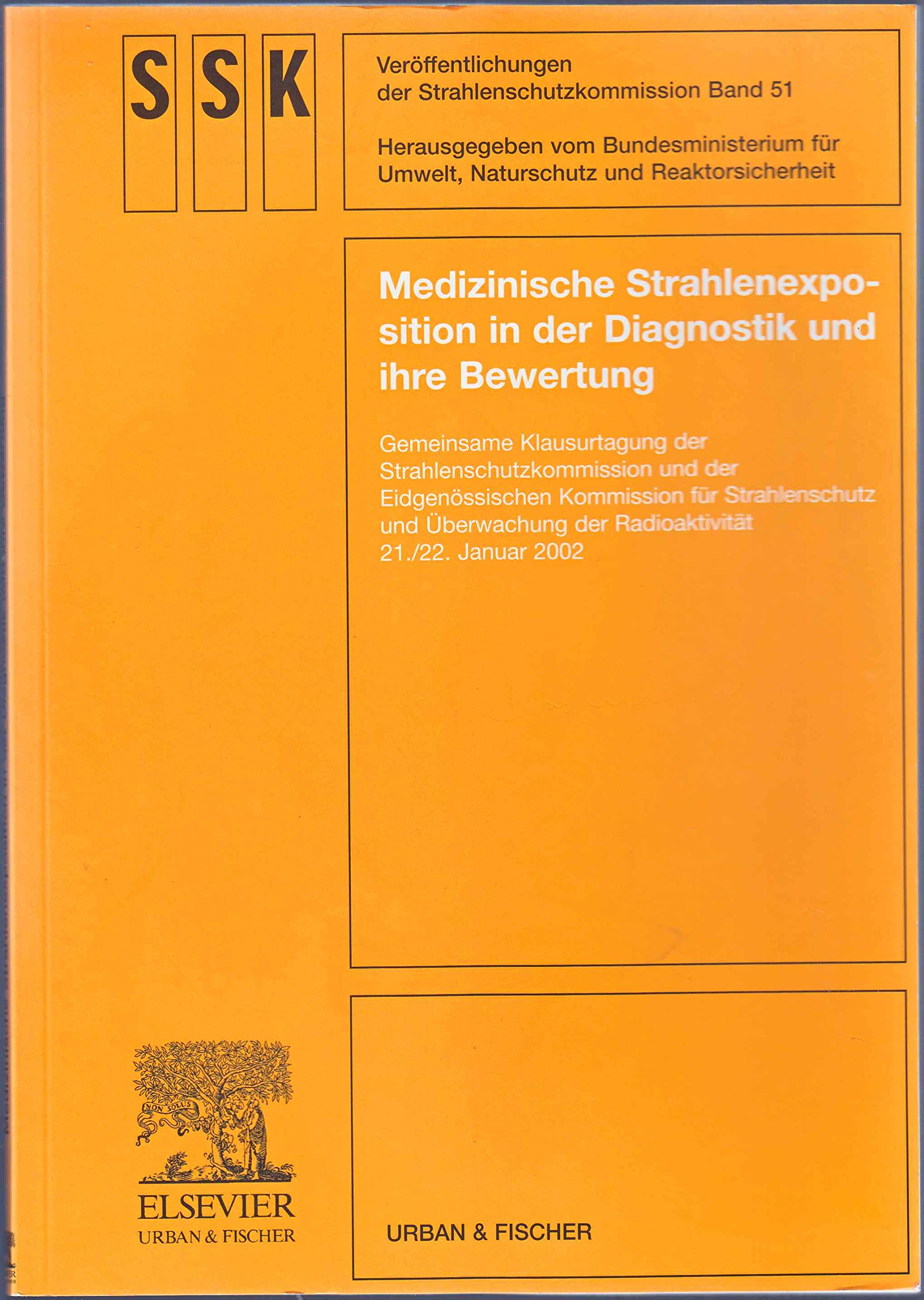 Medizinische Strahlenexposition in der Diagnostik und ihre Bewertung: Gemeinsame Klausurtagung der Strahlenschutzkommission und der Eidgenössischen ... der Strahlenschutzkommission) Books