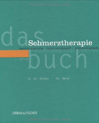 Das Schmerztherapie Buch: medikamentös - interventionell - psychologisch Medicine