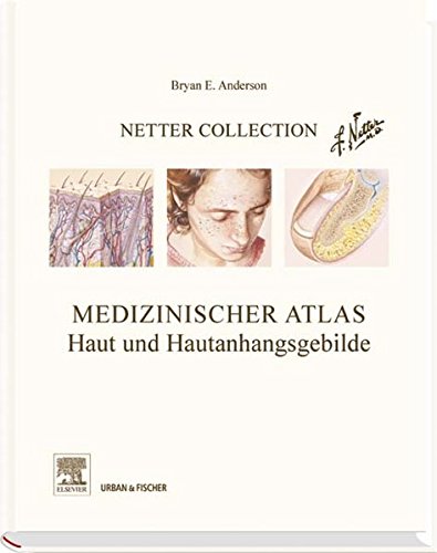 Netter Collection Haut und Hautanhangsgebilde: mit Zugang zum Elsevier Portal Medicine
