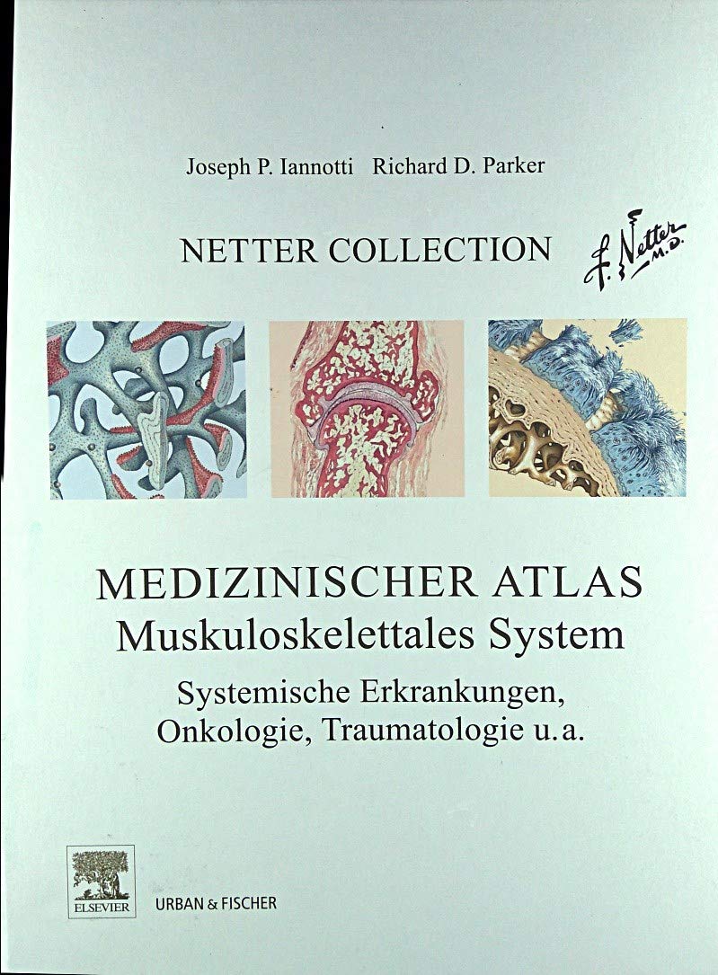 Netter Collection Muskuloskelettales System Band 3: Systemische Erkrankungen, Onkologie, Traumatologie u. a.: Systemische Erkrankungen, Onkologie, Traumatologie etc. Medicine