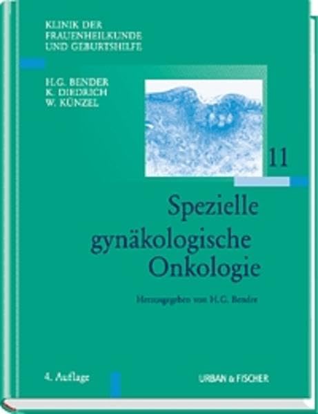 Klinik der Frauenheilkunde Gesamtwerk 11 Bände: Klinik der Frauenheilkunde und Geburtshilfe (KFG), 12 Bde. in Tl.-Bdn. u. Reg., Bd.11, Spezielle gynäkologische Onkologie Medicine
