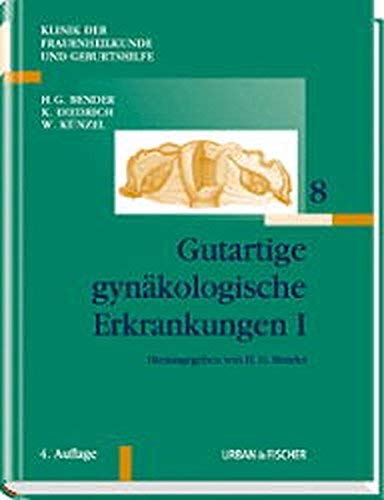 Klinik der Frauenheilkunde Gesamtwerk 11 Bände: Klinik der Frauenheilkunde und Geburtshilfe (KFG), 12 Bde. in Tl.-Bdn. u. Reg., Bd.8, Gutartige gynäkologische Erkrankungen Medicine