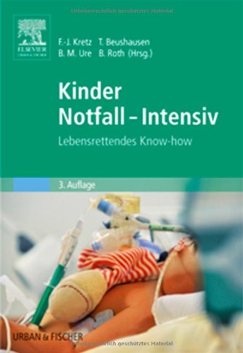 Kinder Notfall-Intensiv: Lebensrettendes Know-how Medicine