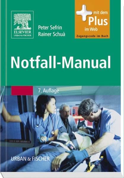 Notfall-Manual: mit Zugang zum Elsevier-Portal: Mit dem Plus im Web. Zugangscode im Buch Medicine