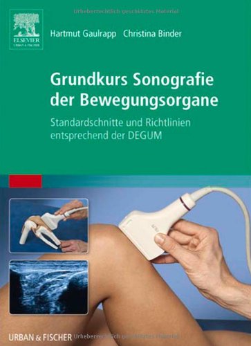 Grundkurs Sonografie der Bewegungsorgane: Standardschnitte und Richtlinien entsprechend der DEGUM Medicine