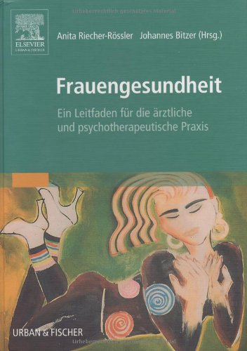 Frauengesundheit. Ein Leitfaden für die ärztliche und psychotherapeutische Praxis Medicine Books