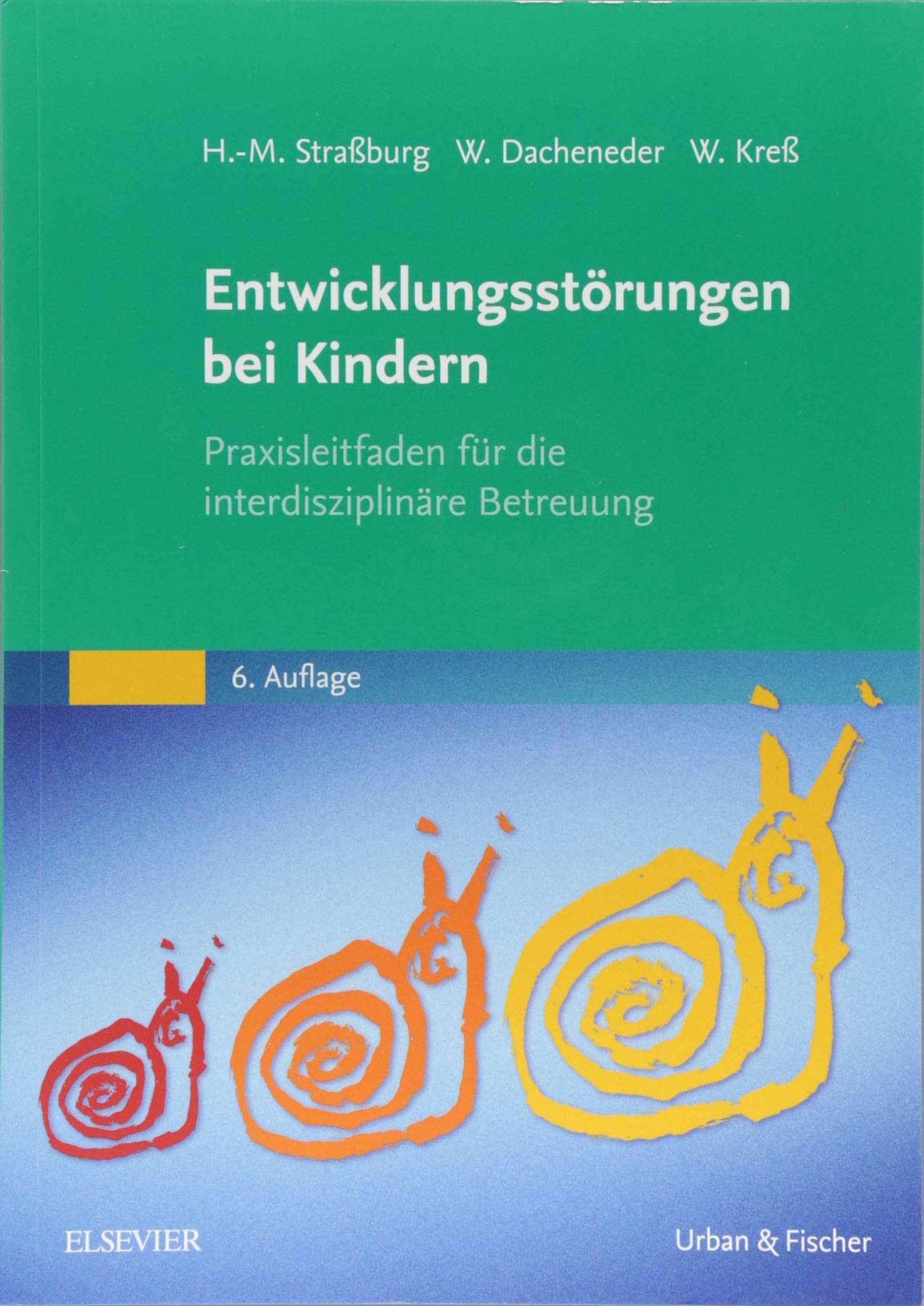 Entwicklungsstörungen bei Kindern: Praxisleitfaden für die interdisziplinäre Betreuung Medicine