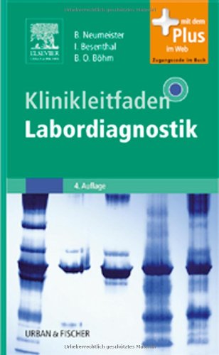 Klinikleitfaden Labordiagnostik: mit Zugang zum Elsevier-Portal: Mit dem Plus im Web Medicine