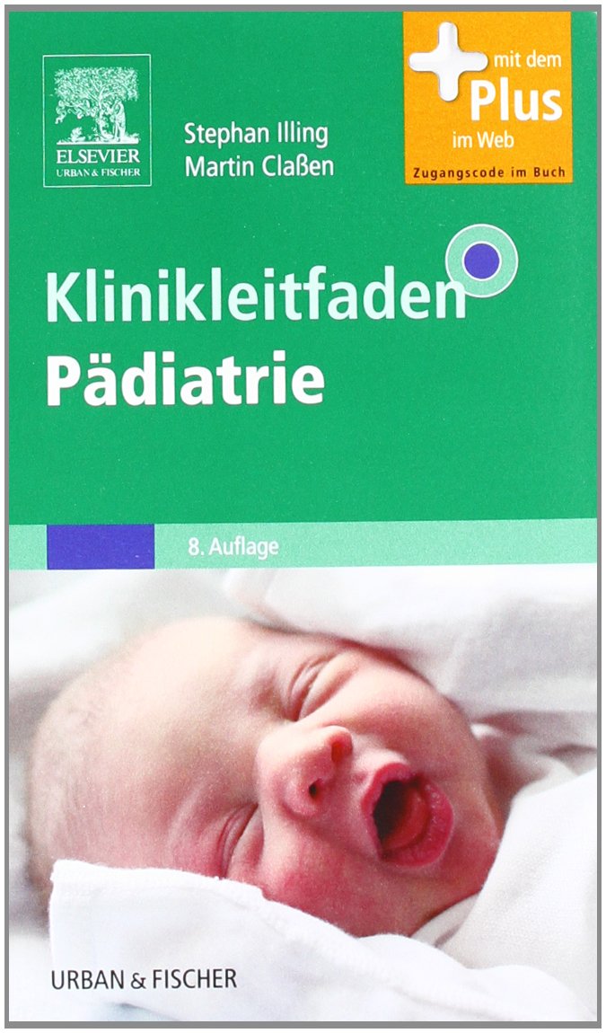 Klinikleitfaden Pädiatrie: mit Zugang zum Elsevier-Portal Medicine