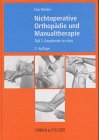 Nichtoperative Orthopädie der Weichteile des Bewegungsapparats, 4 Bde. in 7 Tl.-Bdn., Bd.1, Anatomie in vivo Medicine