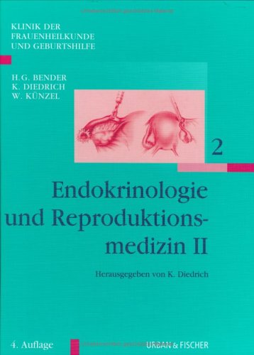 Endokrinologie und Reproduktionsmedizin II: Klinik der Frauenheilkunde und Geburtshilfe Band 2 Medicine