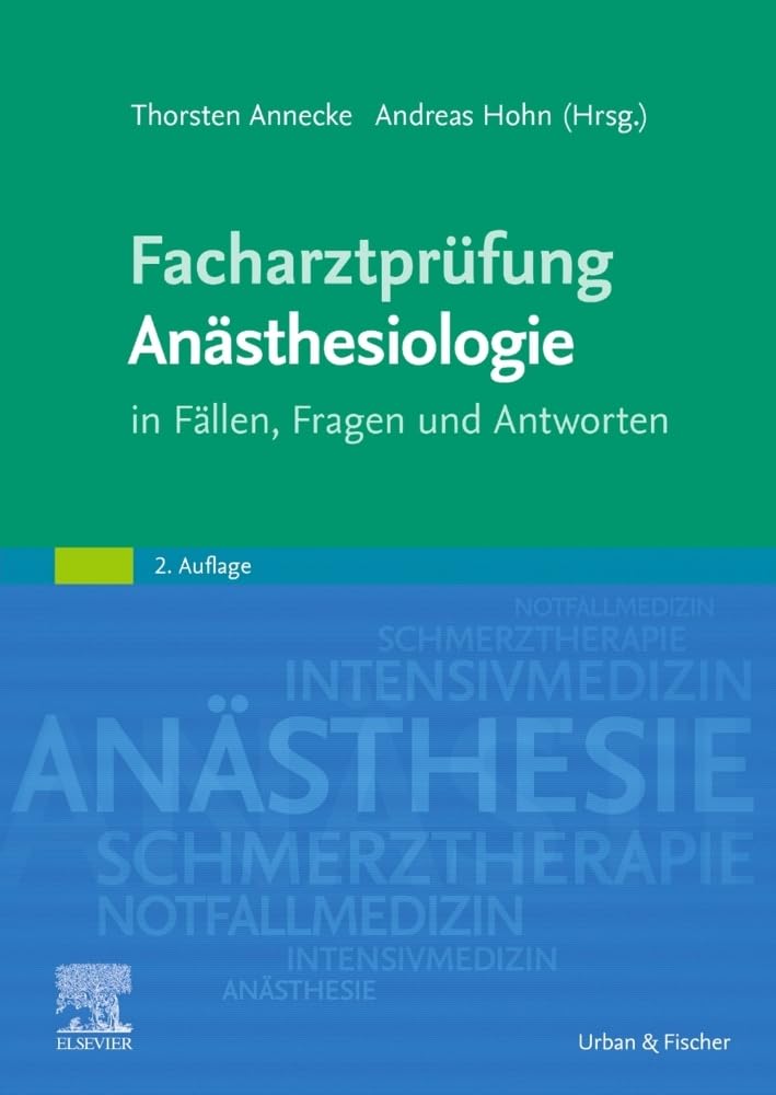 Facharztprüfung Anästhesiologie: in Fällen, Fragen und Antworten Medicine