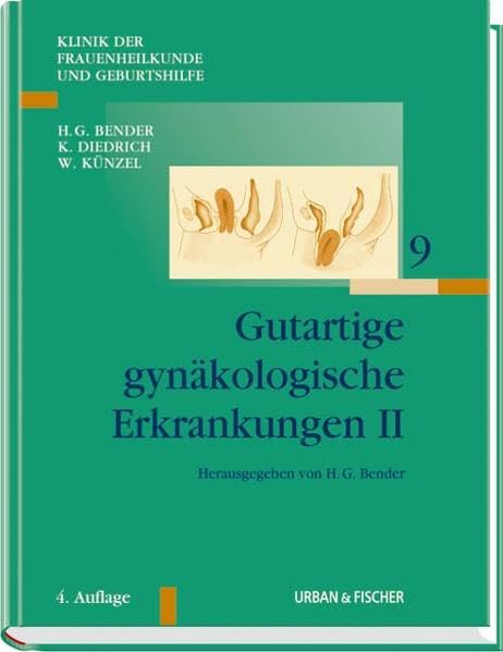 Klinik der Frauenheilkunde und Geburtshilfe Gesamtwerk 11 Bände: Gutartige gynäkologische Erkrankungen II: Band 9 Medicine