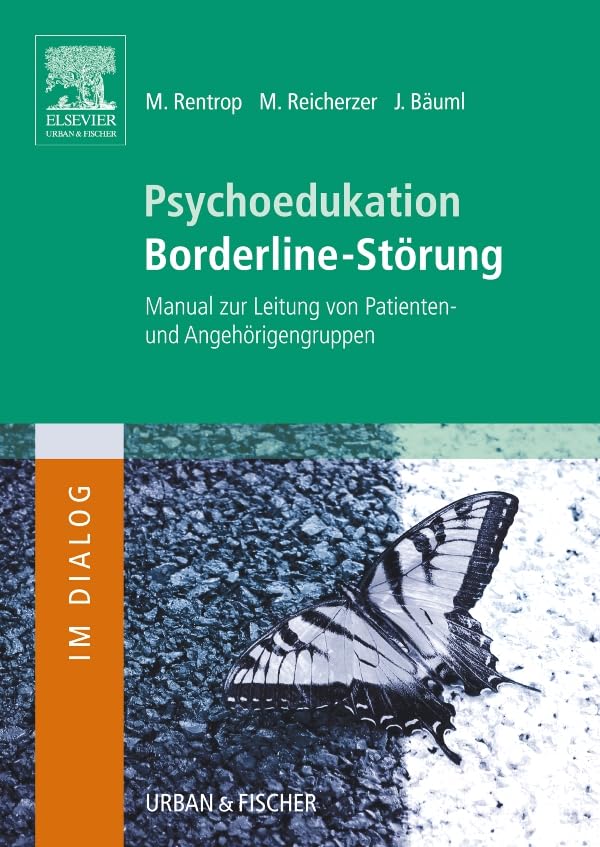 Psychoedukation Borderline-Störung: Manual zur Leitung von Patienten- und Angehörigengruppen (Im Dialog) Medicine