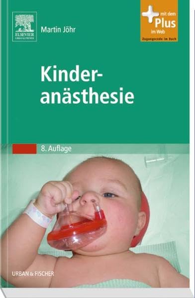 Kinderanästhesie: Mit Zugang zum Elsevier-Portal: Mit dem Plus im Web. Zugangscode im Buch Medicine