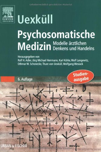 Psychosomatische Medizin: Modelle ärztlichen Denkens und Handelns Medicine