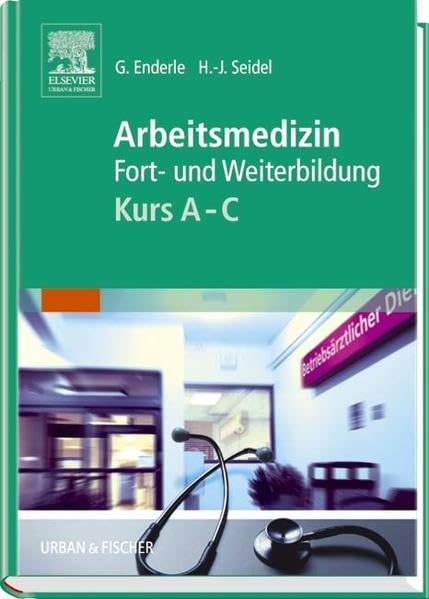 Arbeitsmedizin Kurs A-C: Fort- und Weiterbildung Medicine