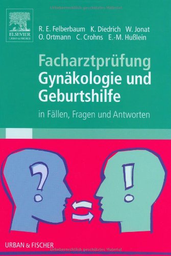 Facharztprüfung Gynäkologie und Geburtshilfe: in Fällen, Fragen und Antworten Medicine