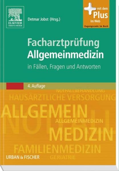 Facharztprüfung Allgemeinmedizin: in Fällen Fragen und Antworten - mit Zugang zum Elsevier-Portal: in Fällen Fragen und Antworten. Mit dem Plus im Web. Zugangscode im Buch Medicine