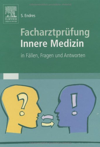 Facharztprüfung Innere Medizin. In Fällen, Fragen und Antworten Medicine