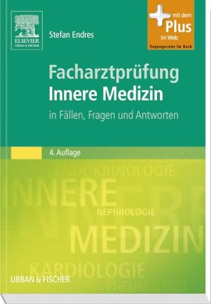 Facharztprüfung Innere Medizin: in Fällen, Fragen und Antworten - mit Zugang zum Elsevier-Portal: in Fällen, Fragen und Antworten. Mit dem Plus im Web. Zugangscode im Buch Medicine
