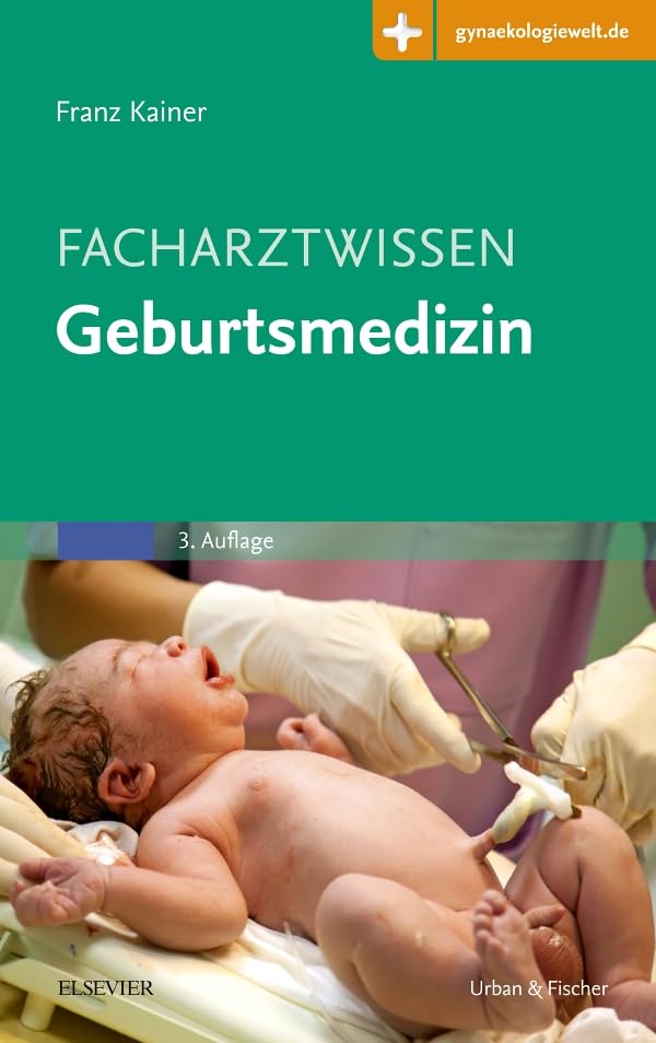 Facharztwissen Geburtsmedizin: Mit Zugang zur Medizinwelt Medicine