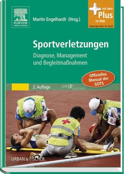 Sportverletzungen - GOTS Manual: Diagnose, Management und Begleitmaßnahmen - mit Zugang zum Elsevier-Portal: Diagnose, Management und ... Mit dem Plus im Web. Zugangscode im Buch Medicine