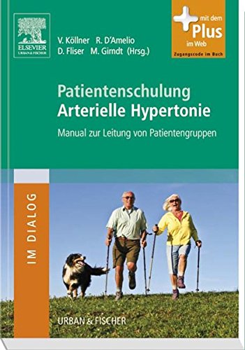 Patientenschulung Arterielle Hypertonie: Manual zur Leitung von Patientengruppen - mit Zugang zum Elsevier-Portal: Manual zur Leitung von ... Plus im Web. Zugangscode im Buch (Im Dialog) Medicine