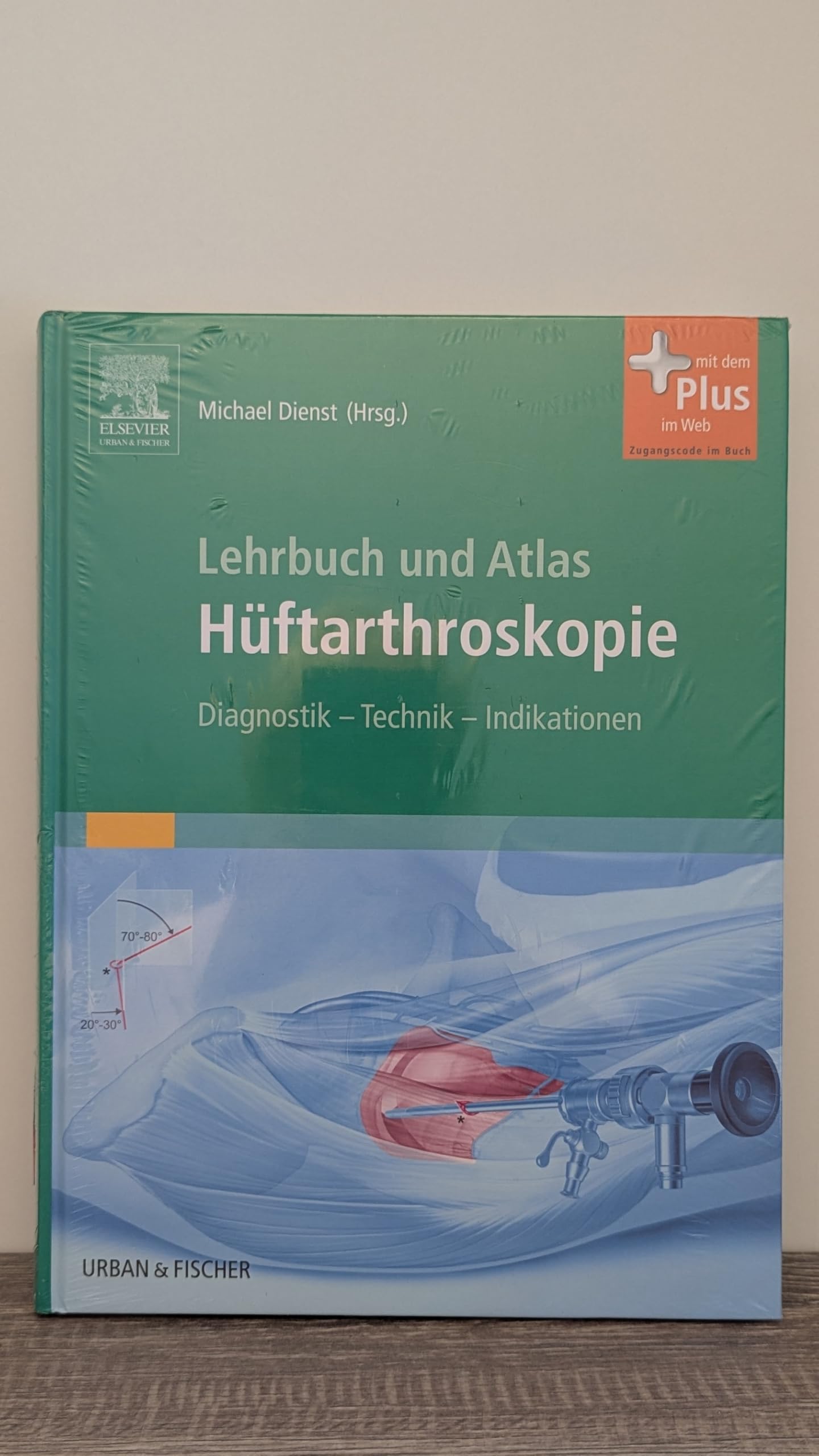 Lehrbuch und Atlas Hüftarthroskopie: Diagnostik - Technik - Indikationen - mit Zugang zum Elsevier-Portal: Diagnostik - Technik - Indikationen. Mit dem Plus im Web. Zugangscode im Buch Medicine