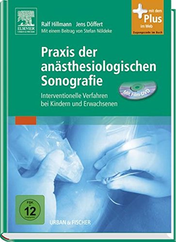 Praxis der anästhesiologischen Sonografie: Interventionelle Verfahren bei Erwachsenen und Kindern - mit Zugang zum Elsevier-Portal Medicine