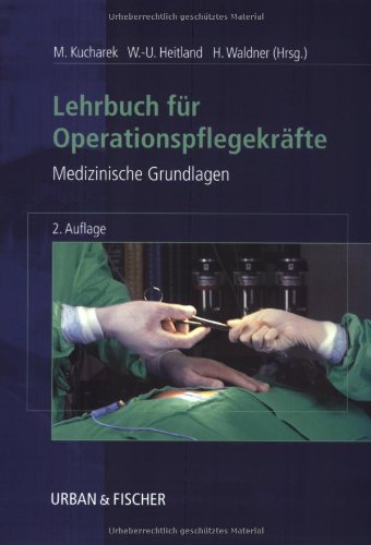 Lehrbuch für Operationspflegekräfte: Medizinische Grundlagen Medicine