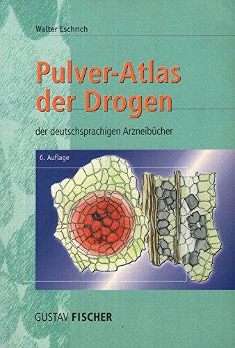 Pulver-Atlas der Drogen der deutschsprachigen Arzneibücher Medicine