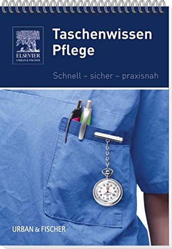 Taschenwissen Pflege: Schnell - sicher - praxisnah Medicine