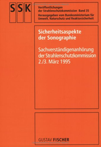 Sicherheitsaspekte der Sonographie: Sachverständigenanhörung der Strahlenschutzkommission 2./3.März 1995 Books